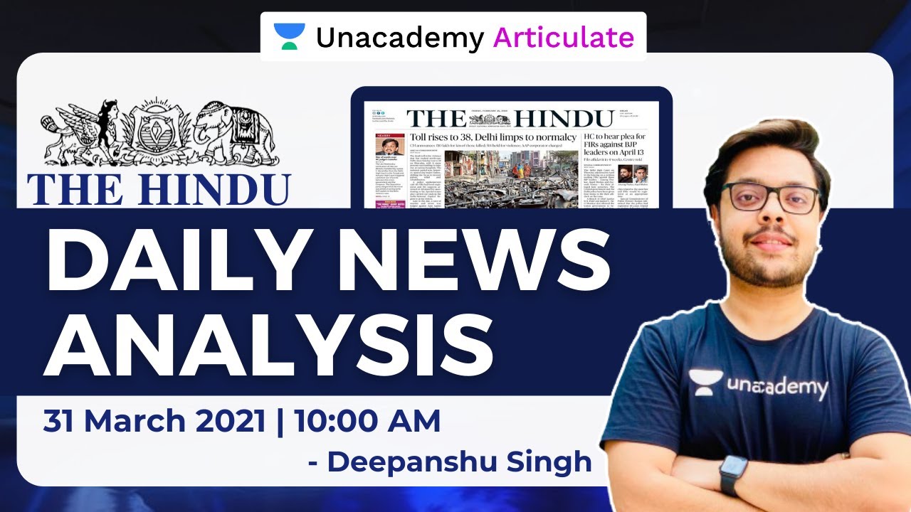 31 March 2021 | UPSC CSE/IAS | The Hindu Daily News Analysis | Current Affairs by Deepanshu Singh