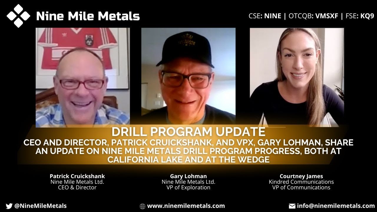 Nine Mile Metals' Drill Program Update with Patrick Cruickshank & Gary Lohman