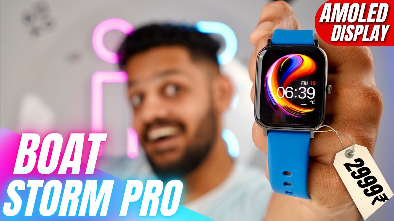 Boat Storm Pro || best Smartwatch under 3000⚡️Amoled*