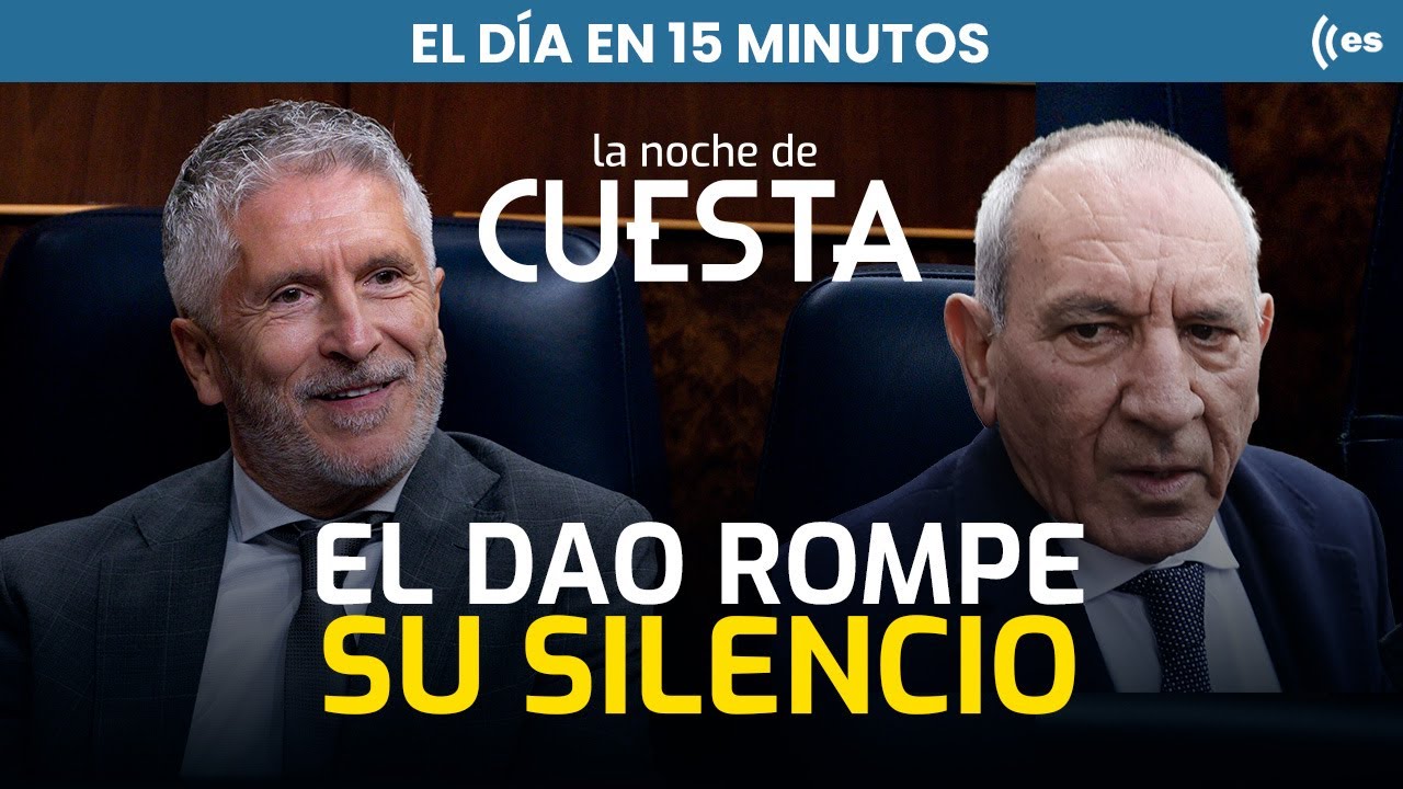 El día en 15 minutos | La estrategia del DAO mientras Marlaska se aferra al cargo