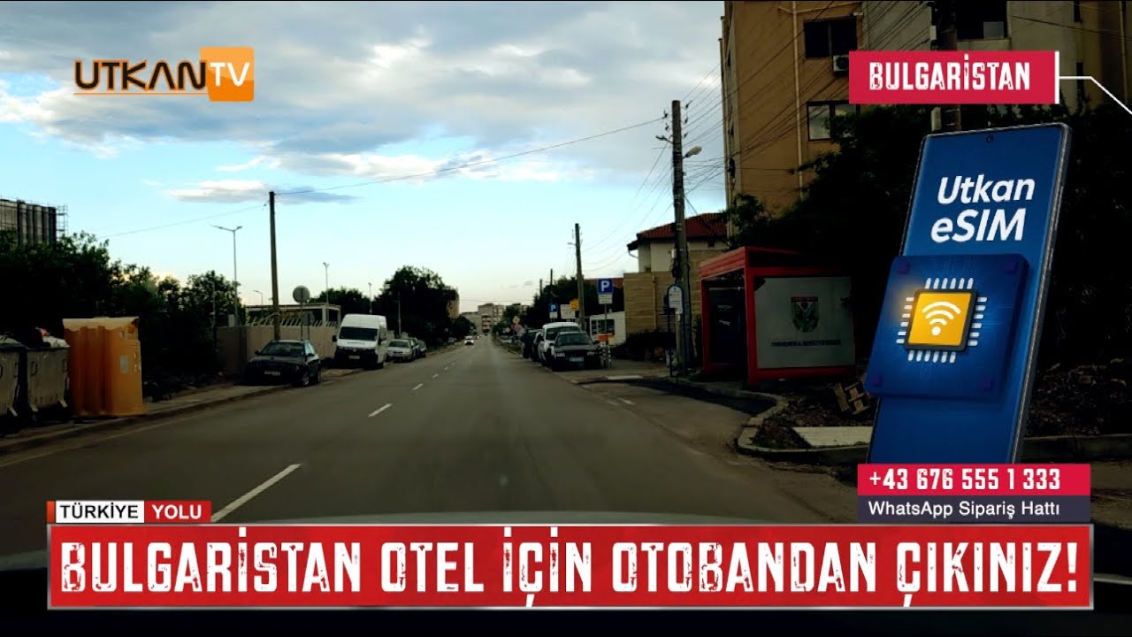 Sıla Yolu 2025 | Bulgaristan Otel Arayanlar Otobandan &Ccedil;ıkınız | Utkan eSIM