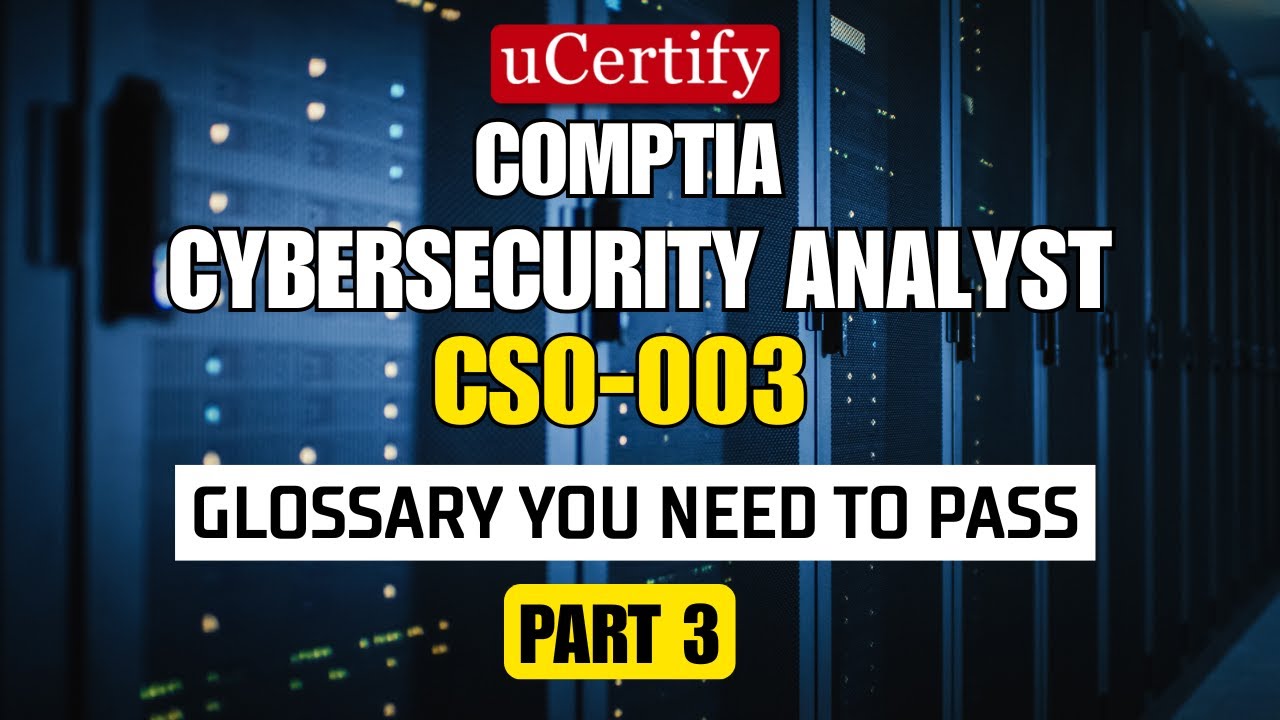 CompTIA CySA+ Important Glossary Terms Part- 3