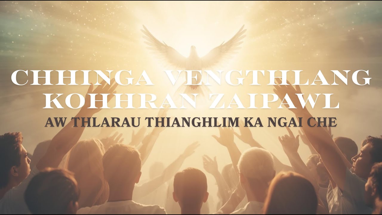 Aw Thlarau Thianghlim ka ngai che -- Chhinga Vengthlang Kohhran Zaipawl