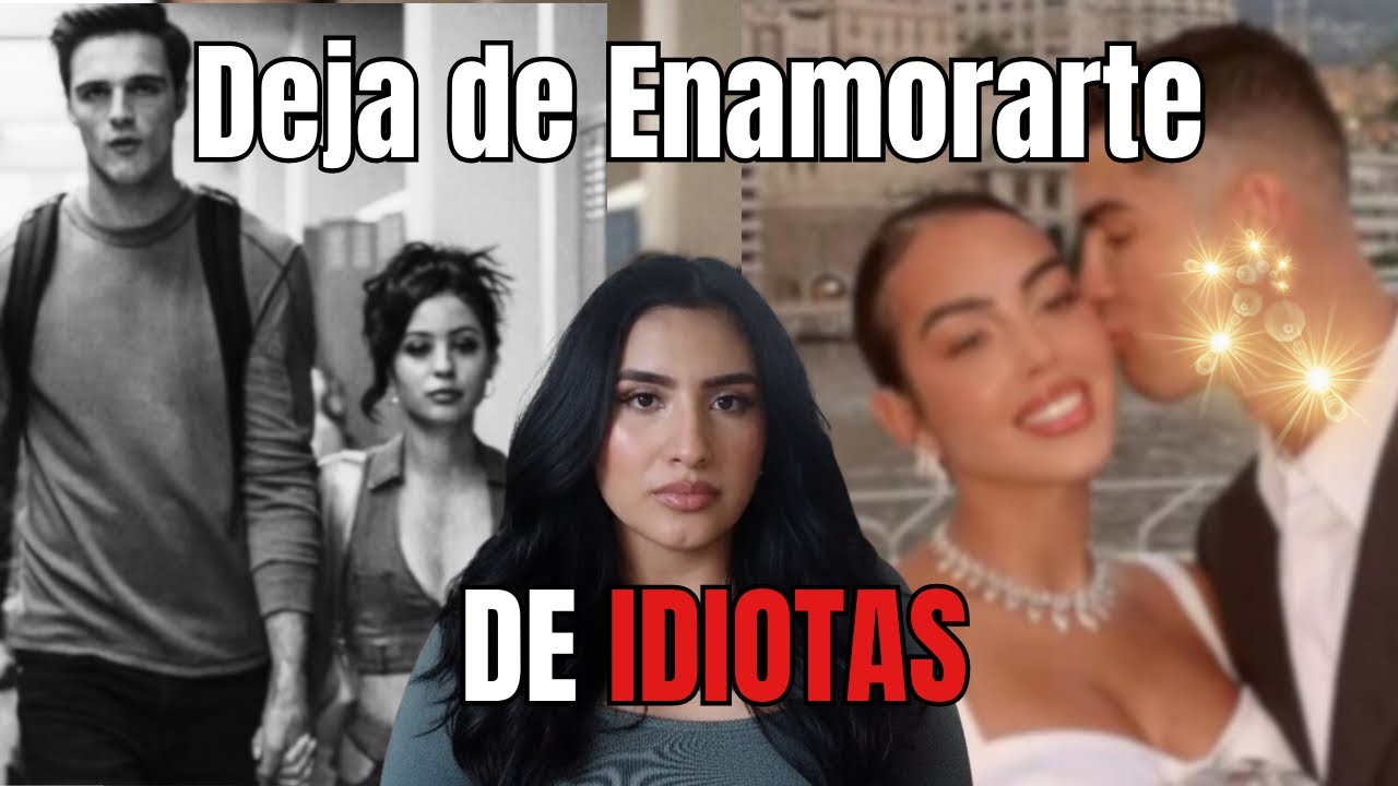 Como dejar de Enamorarte de IDIOTAS y Atraer al correcto