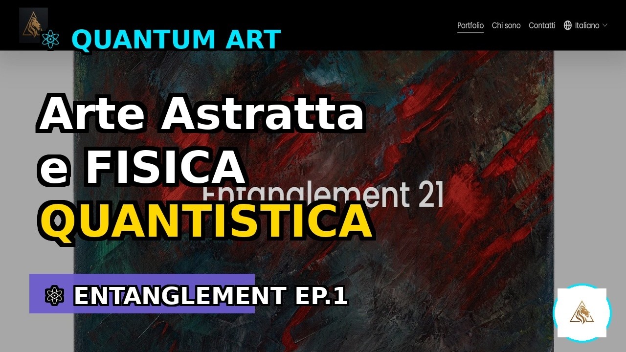 Arte Astratta e Fisica Quantistica  Entanglement  Quantum Art EP 1 🎨⚛️