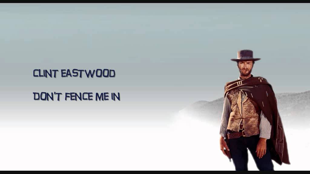 Clint Eastwood - Don't Fence Me In