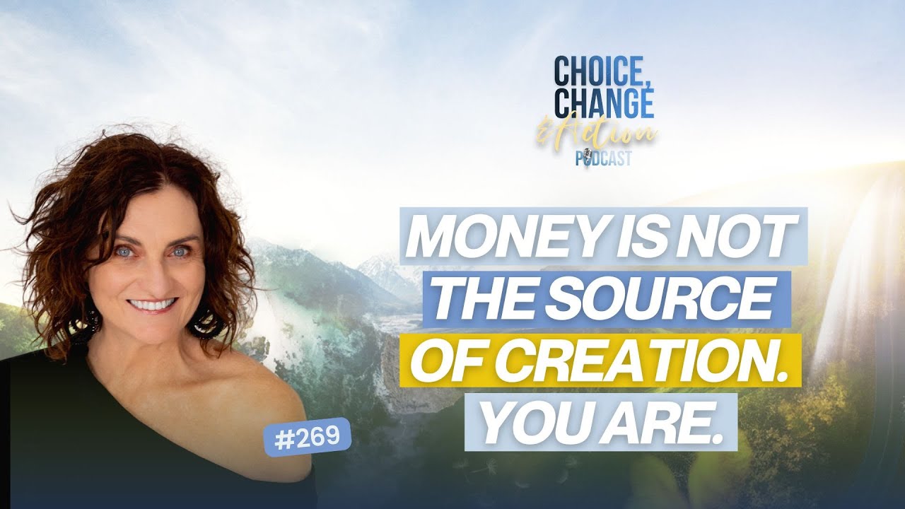 269. Money Is Not the Source of Creation. You Are.