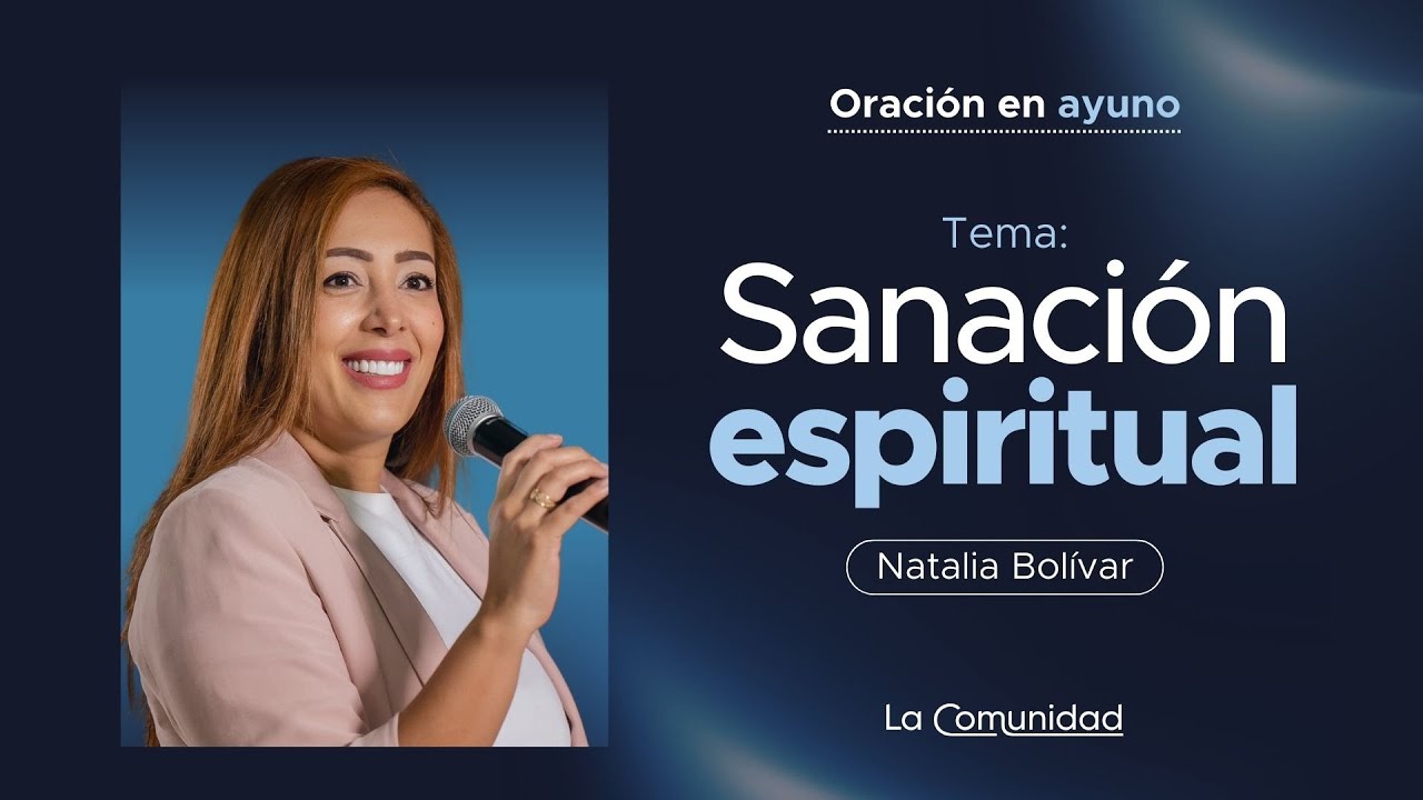 Semana de Oración en Ayuno: Sanación Espiritual por Natalia Bolívar | 28 enero 2026
