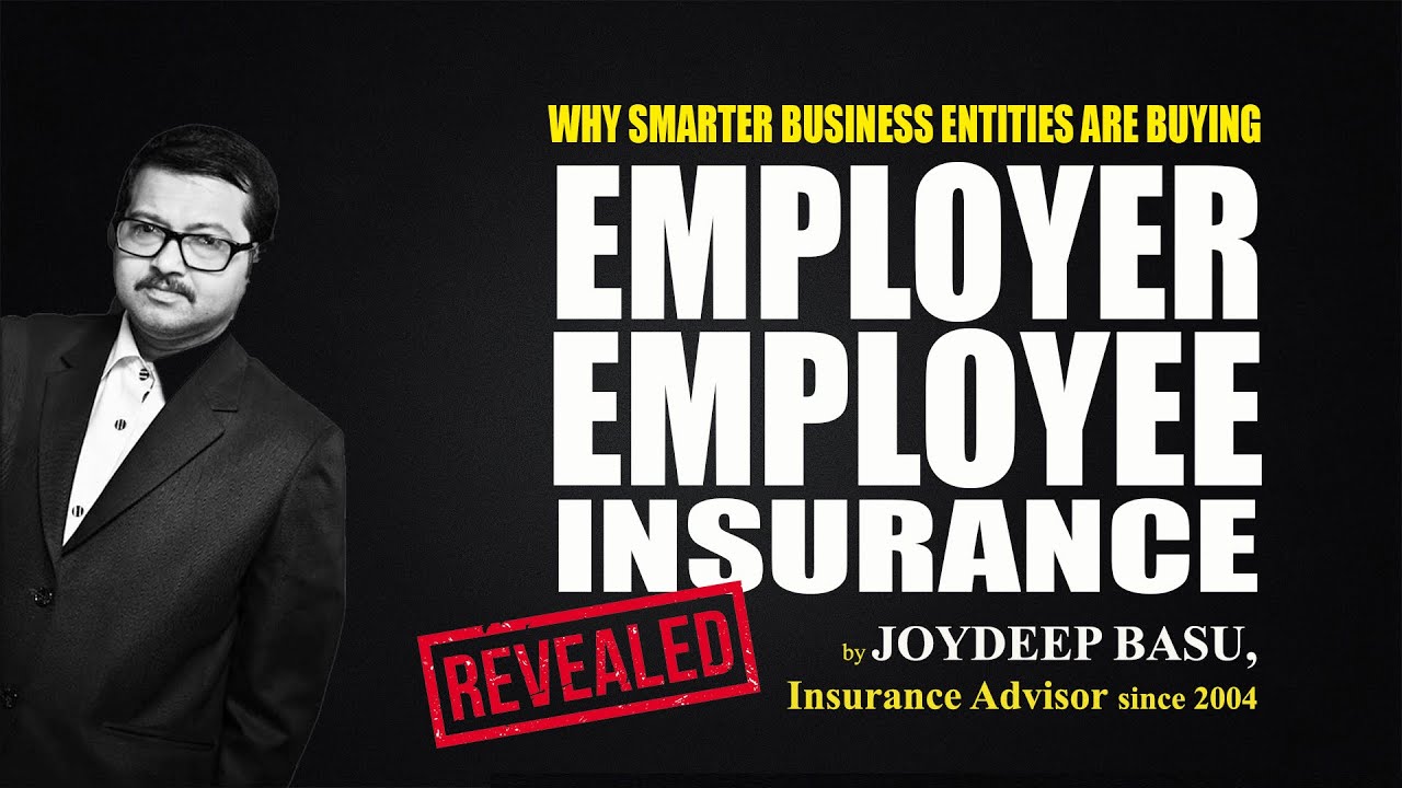 Employer Employee Insurance| Joydeep Basu