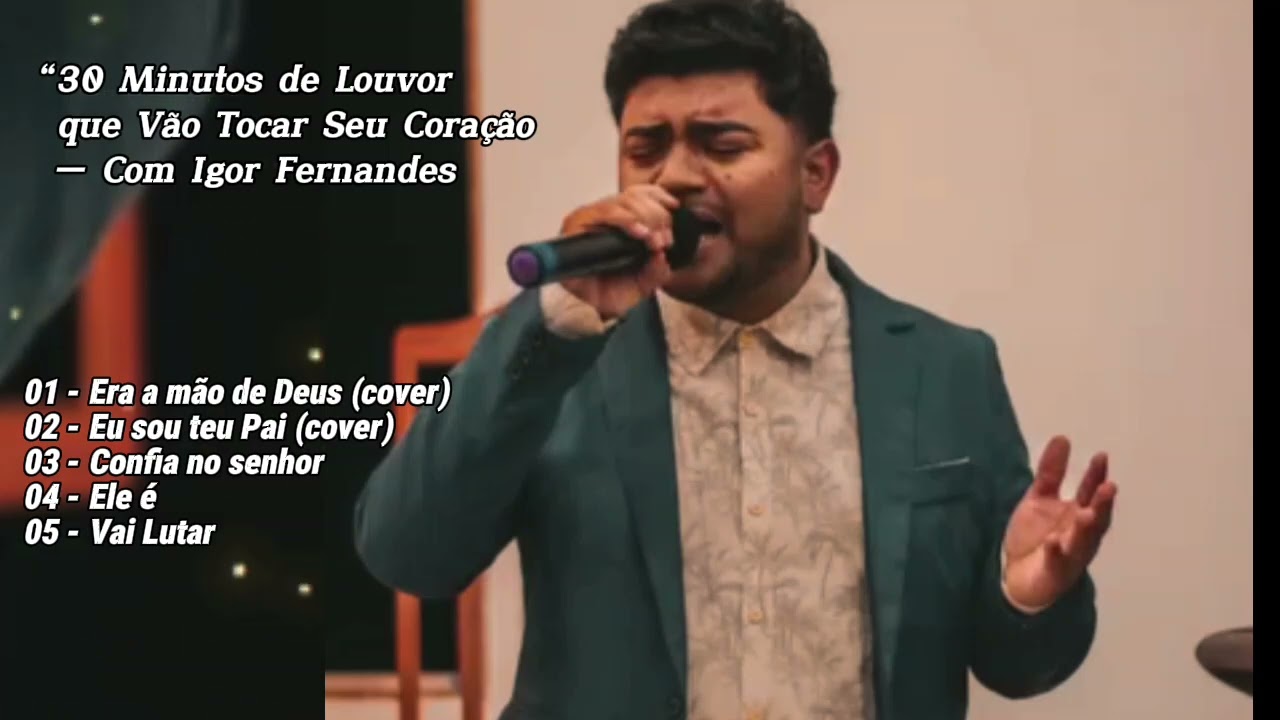 Coletânea Especial de Louvor — Cantor Igor Fernandes (30 Minutos) ❤️‍🔥🙏