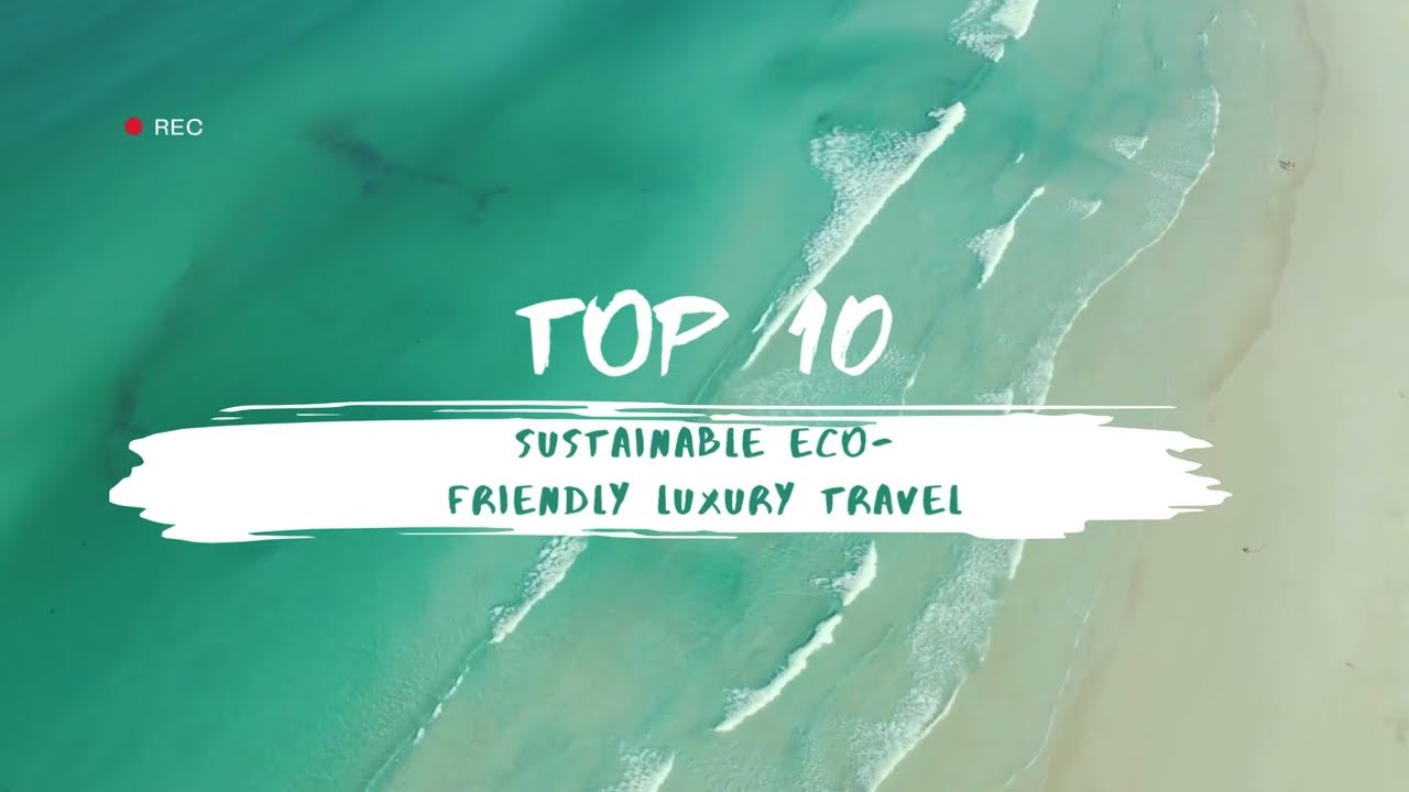 10 best Sustainable Luxury Travel Destination to visit in 2024 | Travel Videos | JustSetTechTrends