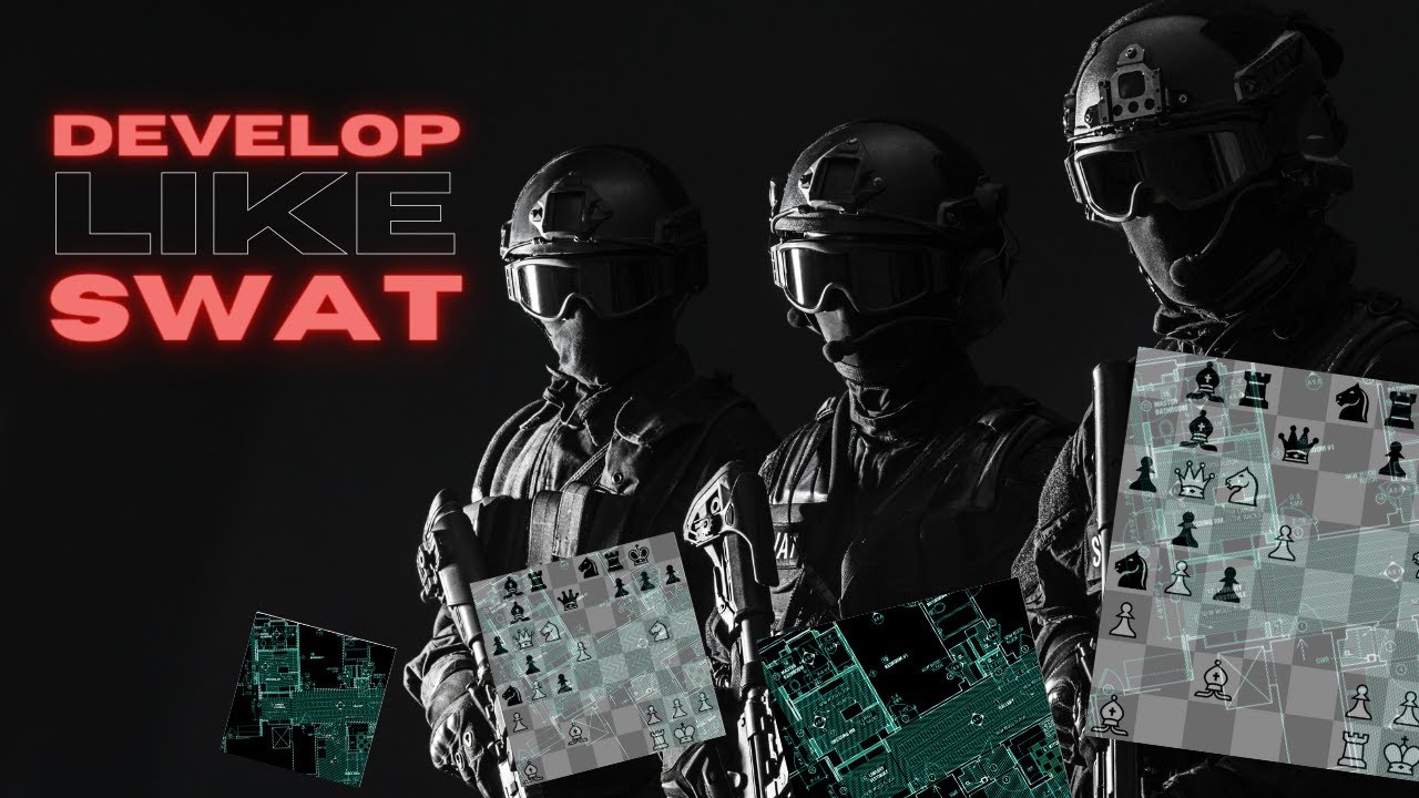 Develop Like a SWAT team!