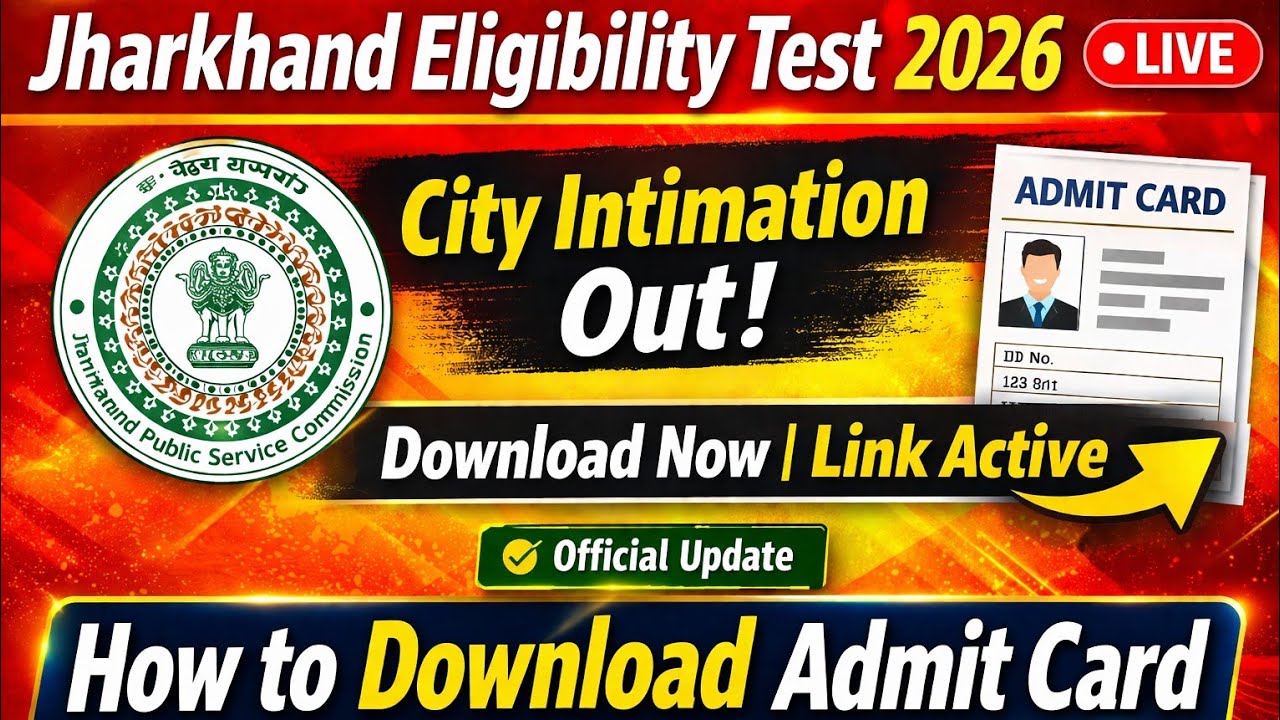 Jharkhand Eligibility Test 2026 Admit Card OUT | How to Download JPSC Admit Card | City Intimation