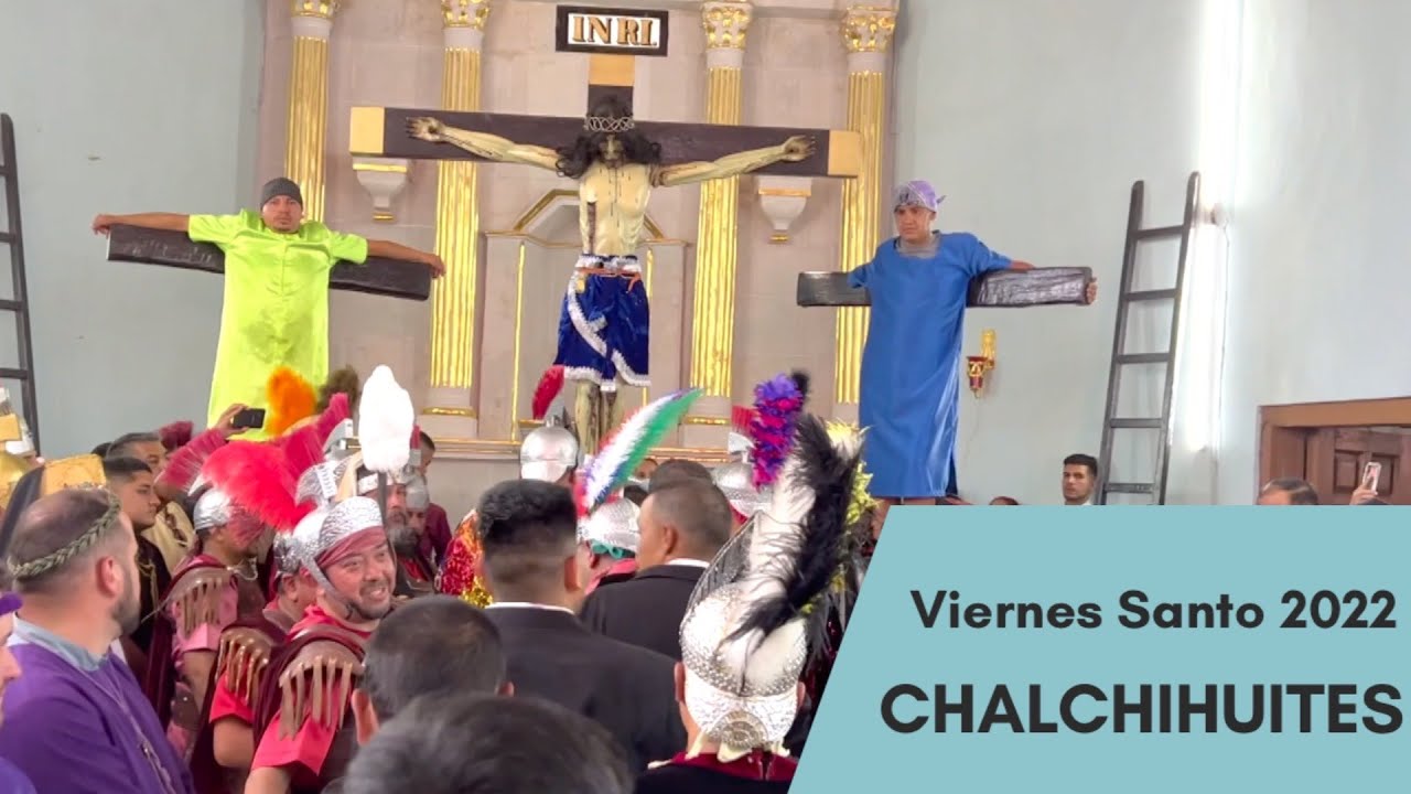 CHALCHIHUITES MANTIENE LA TRADICIÓN DE LA CRUCIFIXIÓN DESDE HACE 450 AÑOS