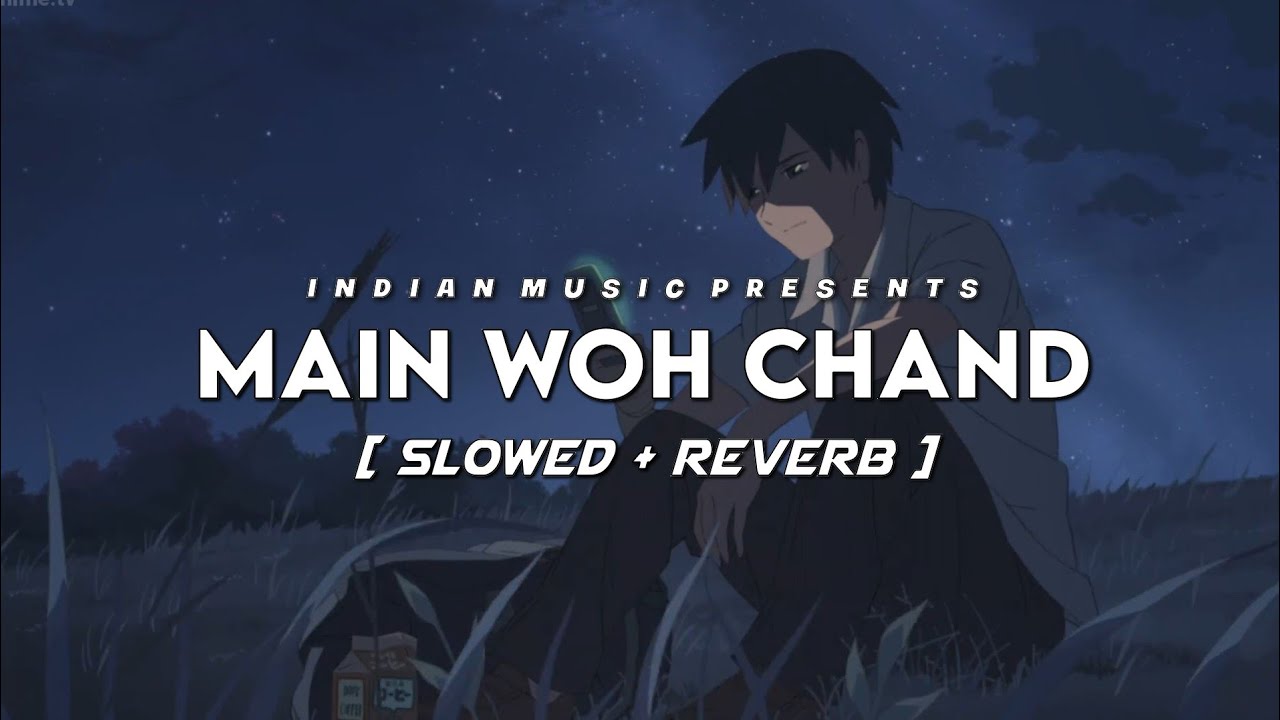 Main Woh Chand [Slowed+Reverb] Lyrics- Darshan Raval || Indian Music || Textaudio Lyrics