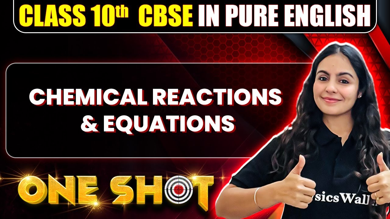 CBSE Class 10th Chemistry | CHEMICAL REACTIONS AND EQUATIONS One Shot In Pure English