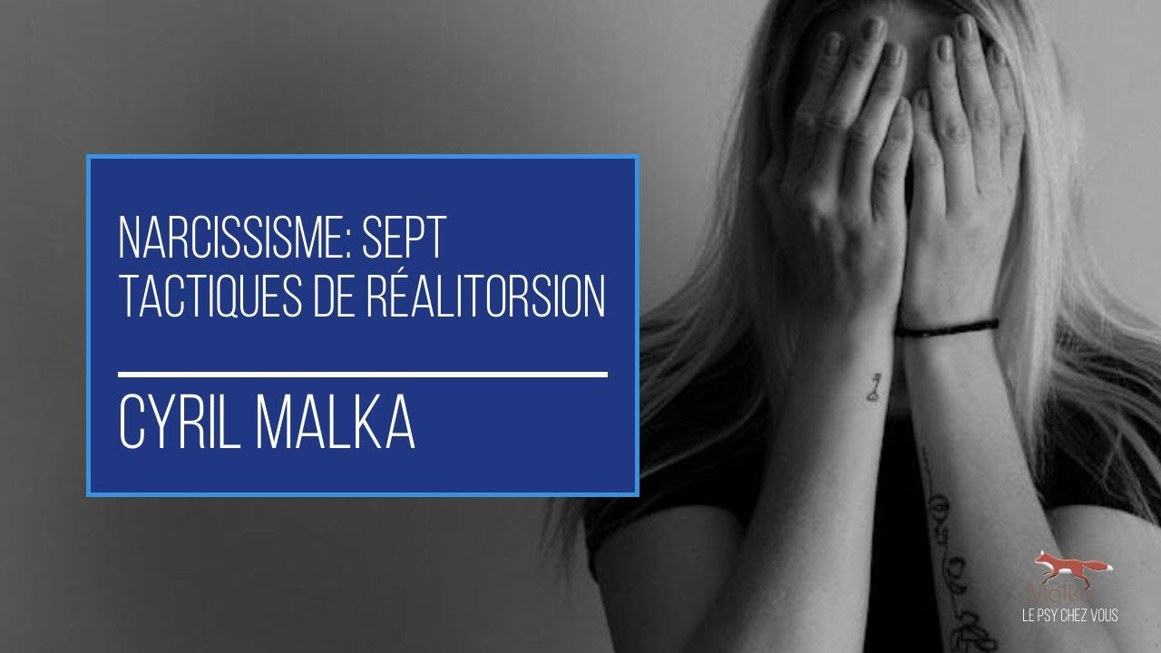 Narcissisme: Sept Tactiques de R&eacute;alitorsion