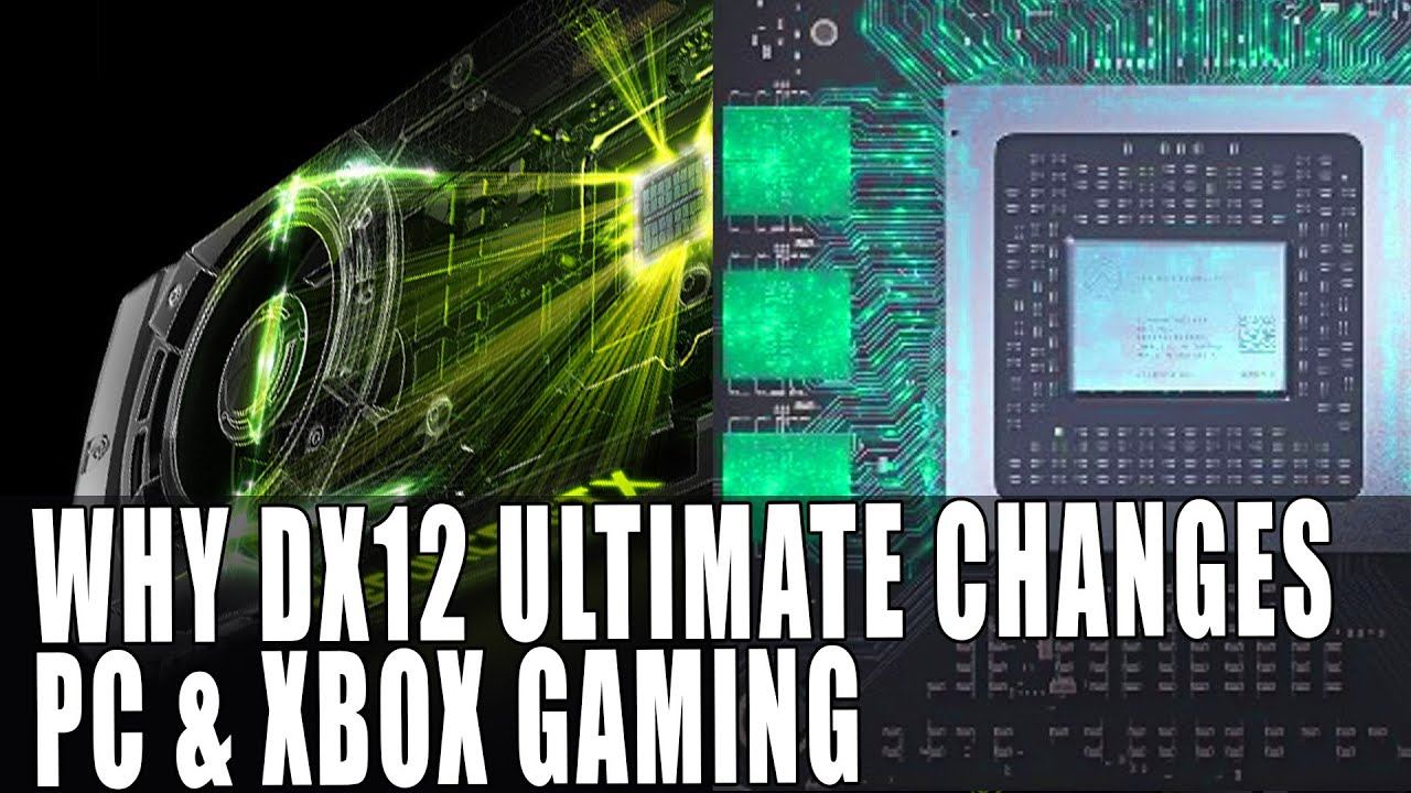 Why DirectX 12 Ultimate Changes Xbox & PC Gaming - DX12 Ultimate Explained
