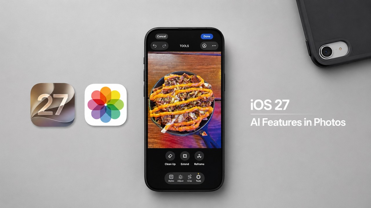 iOS 27 Photos App NEW AI Features: Clean Up, Extend & Reframe Explained