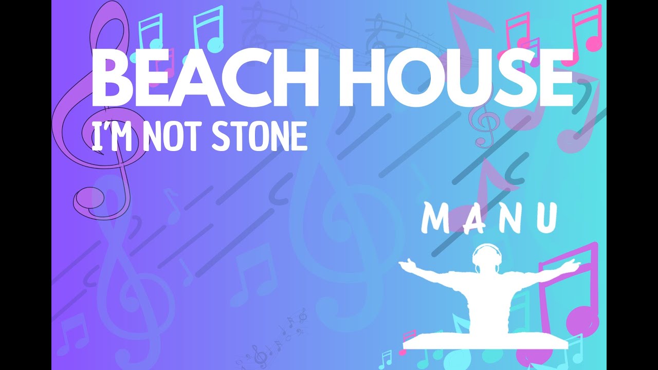 Beach House - I'm Not Stone