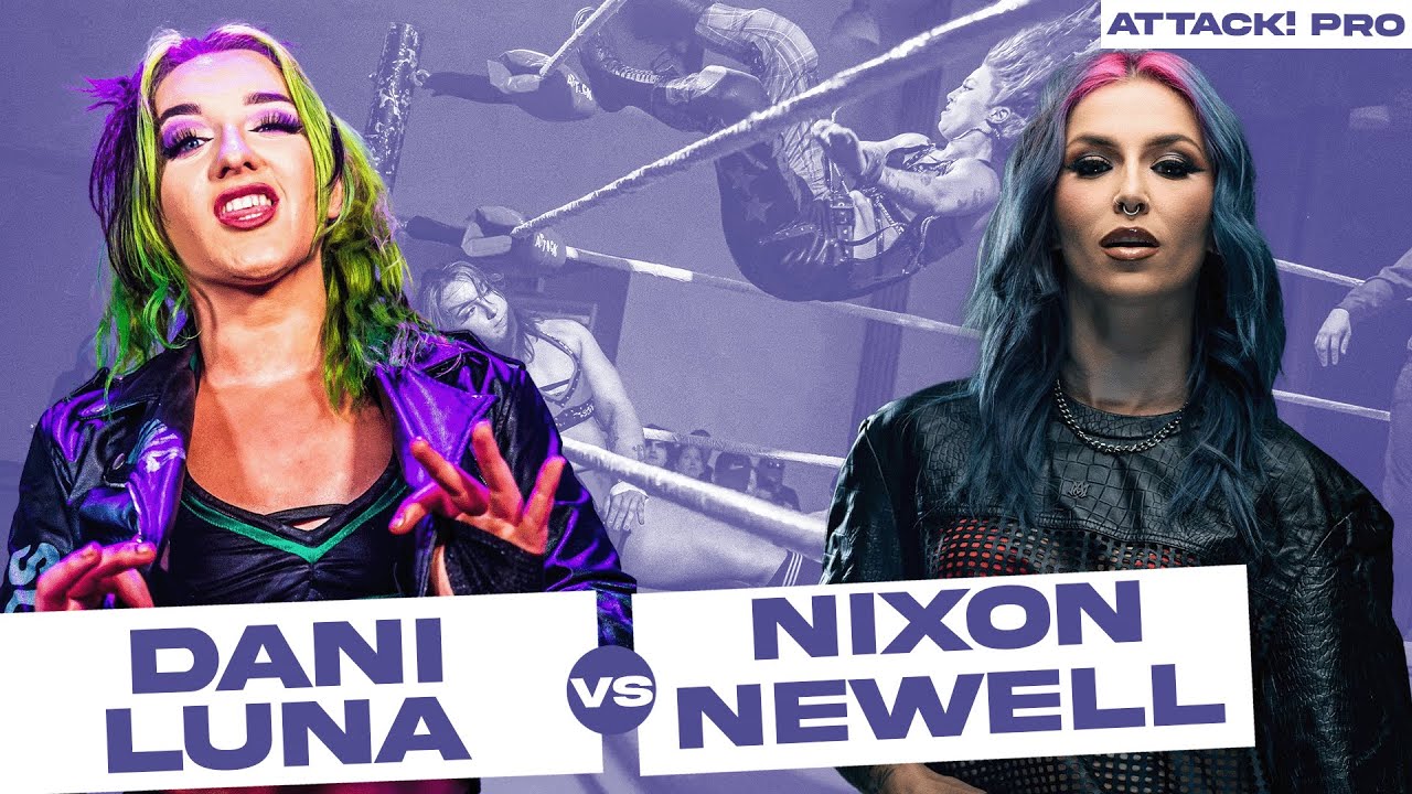 Nixon Newell vs Dani Luna (ATTACK! Pro)