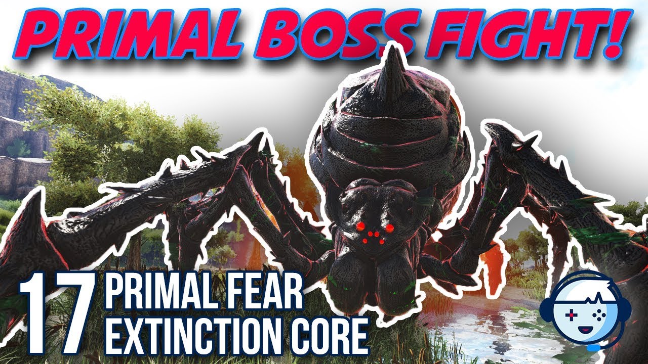 Defeating Primal Broodmother! | Primal Fear | Extinction Core | Ark: Survival Evolved | S2:Ep17