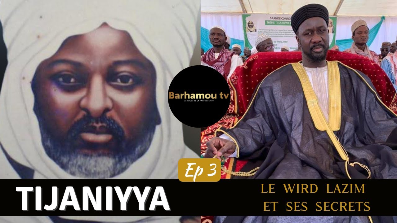 TIJANIYYA / Ep 3 - LE  WIRD  LAZIM  ET  SES  SECRETS | CHEIKH  AHMED    NIASS