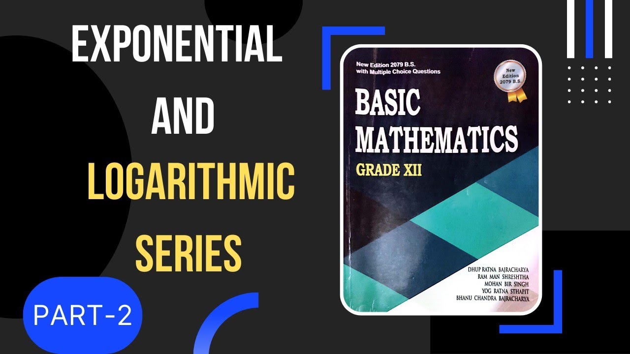Exponential and Logarithmic Series- Part 2| NEB Grade 12 Mathematics| Complete Concept| Sajha Notes