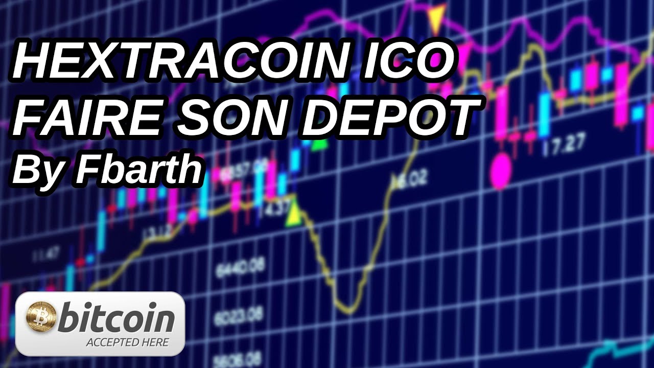 HEXTRACOIN ICO FAIRE SON DEPOT