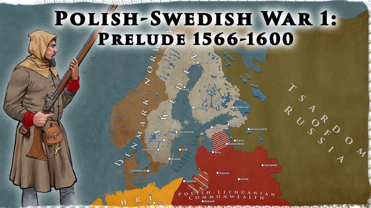 Invasion of Sweden: Prelude to the Polish-Swedish War 1566-1600 (Pt. 1)