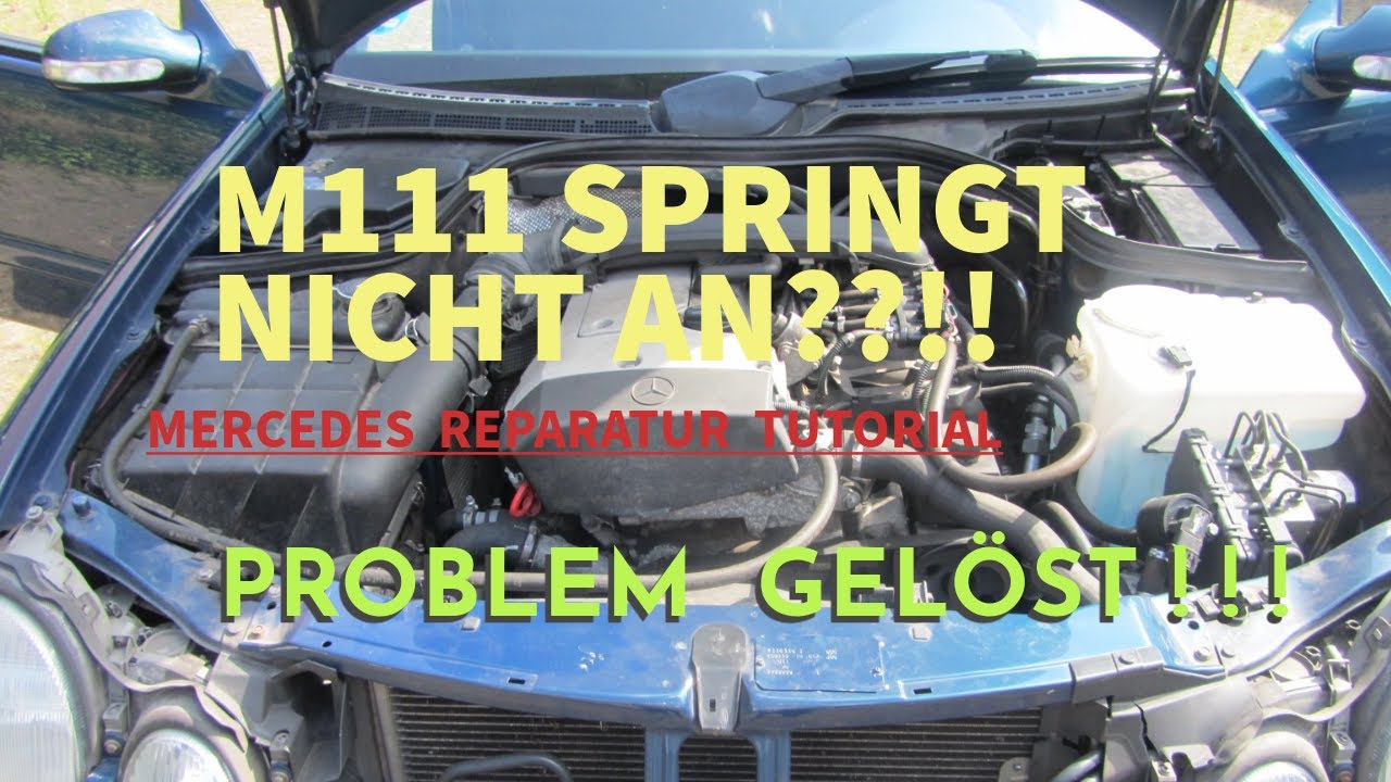 Mercedes M111 springt nicht an, dreht frei. Startschwierigkeiten, Startprobleme Habe ich die Lösung?
