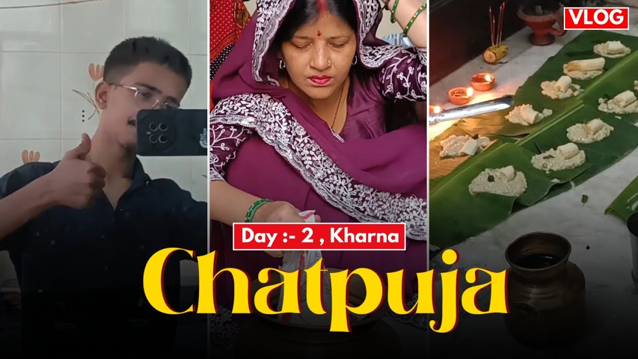 Chathpuja day 2 vlog Kharna puja