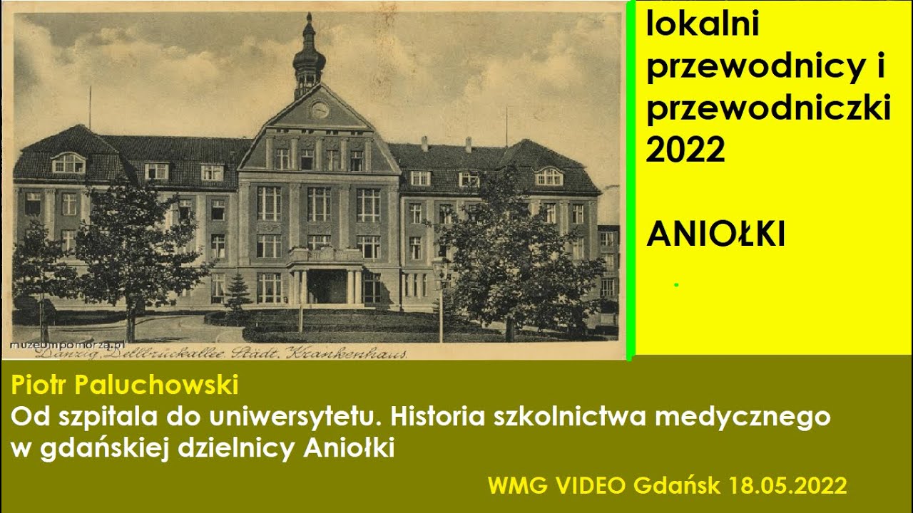 Od szpitala do uniwersytetu. Historia szkolnictwa medycznego w gdańskiej dzielnicy Aniołki.