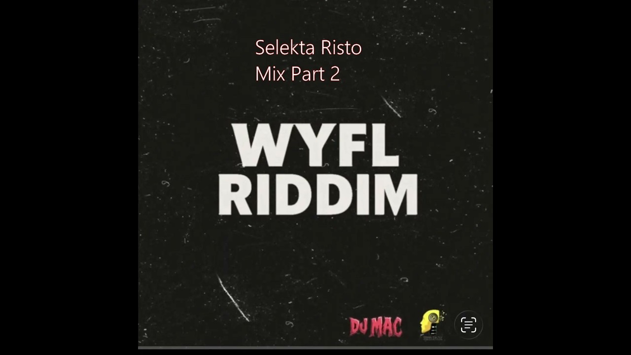 WYFL Riddim Pt 2 Mix Skt Risto