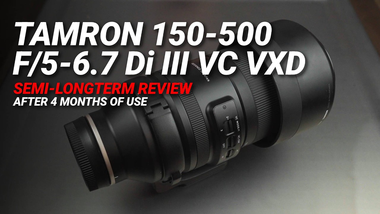 Tamron 150-500m F5-6.7 Di III lens review - 4 months in | Sony FE-mount | #tamron #sony #alpha #lens