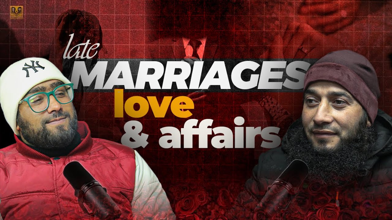Late Marriages Love & Affairs  || Conversions That Matters E.P 2  || FT Mubashir ahmad veeri