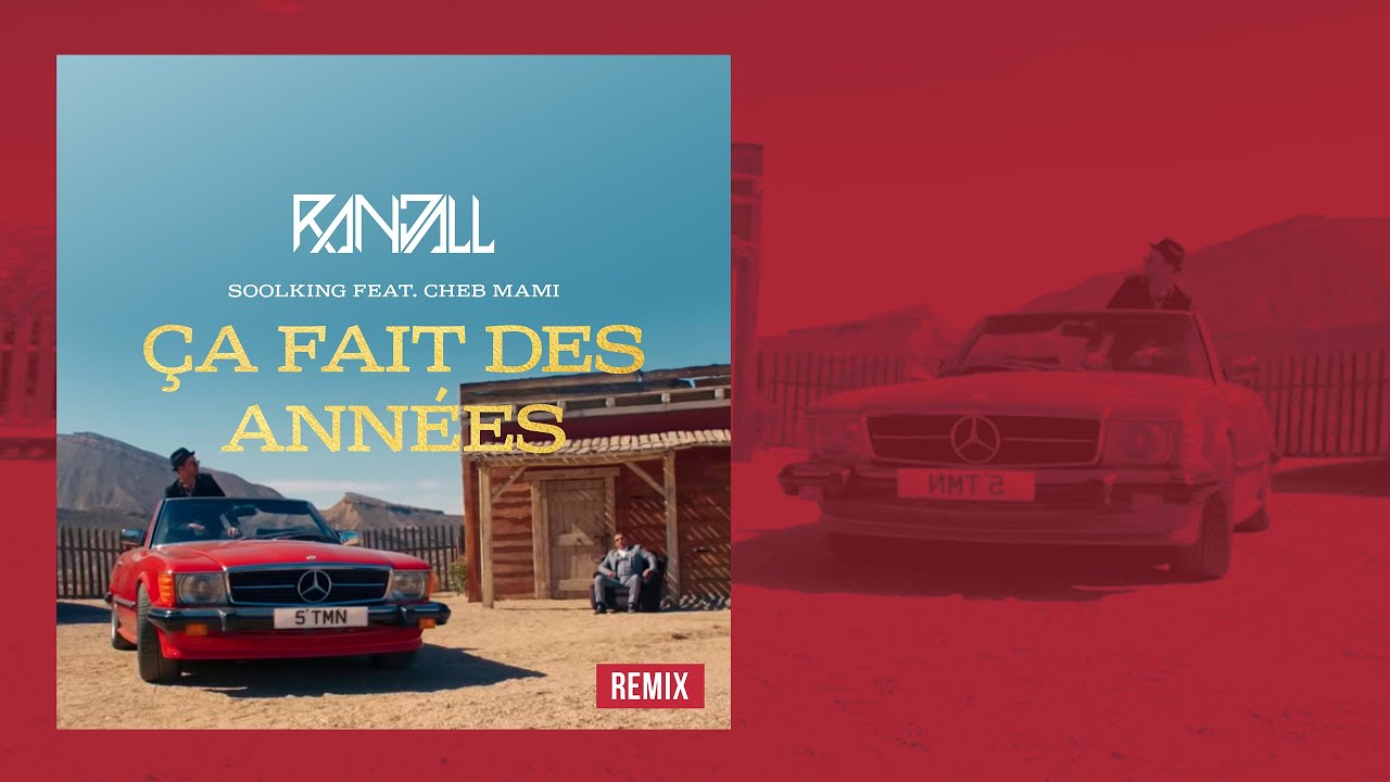 RANDALL x Soolking Feat. Cheb Mami - &Ccedil;a Fait Des Ann&eacute;es