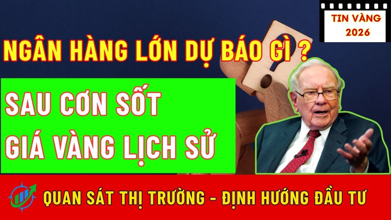 Ngân hàng lớn dự báo gì sau cơn sốt giá vàng lịch sử?|Hướng Đầu Tư