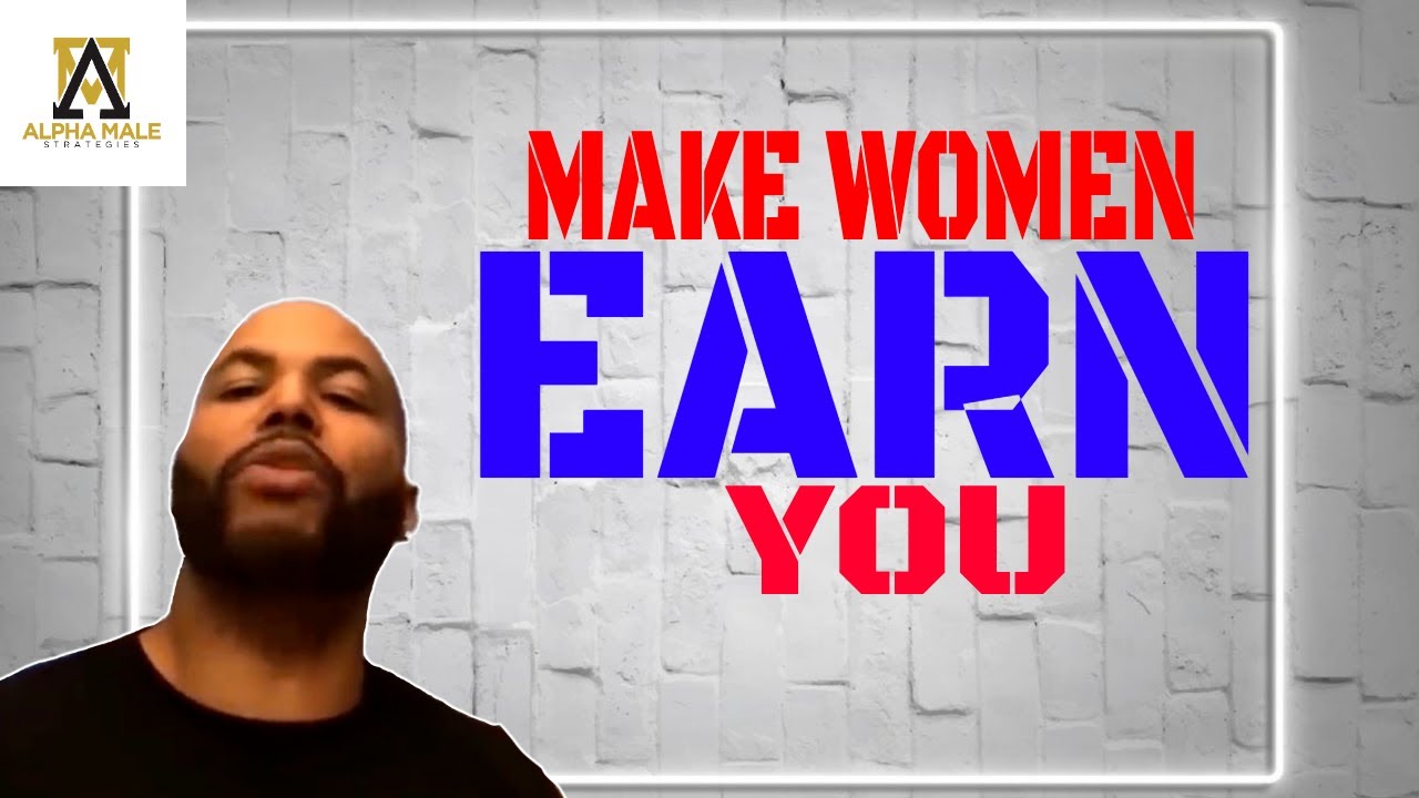 Make Women Earn You (@alpha_male_s)