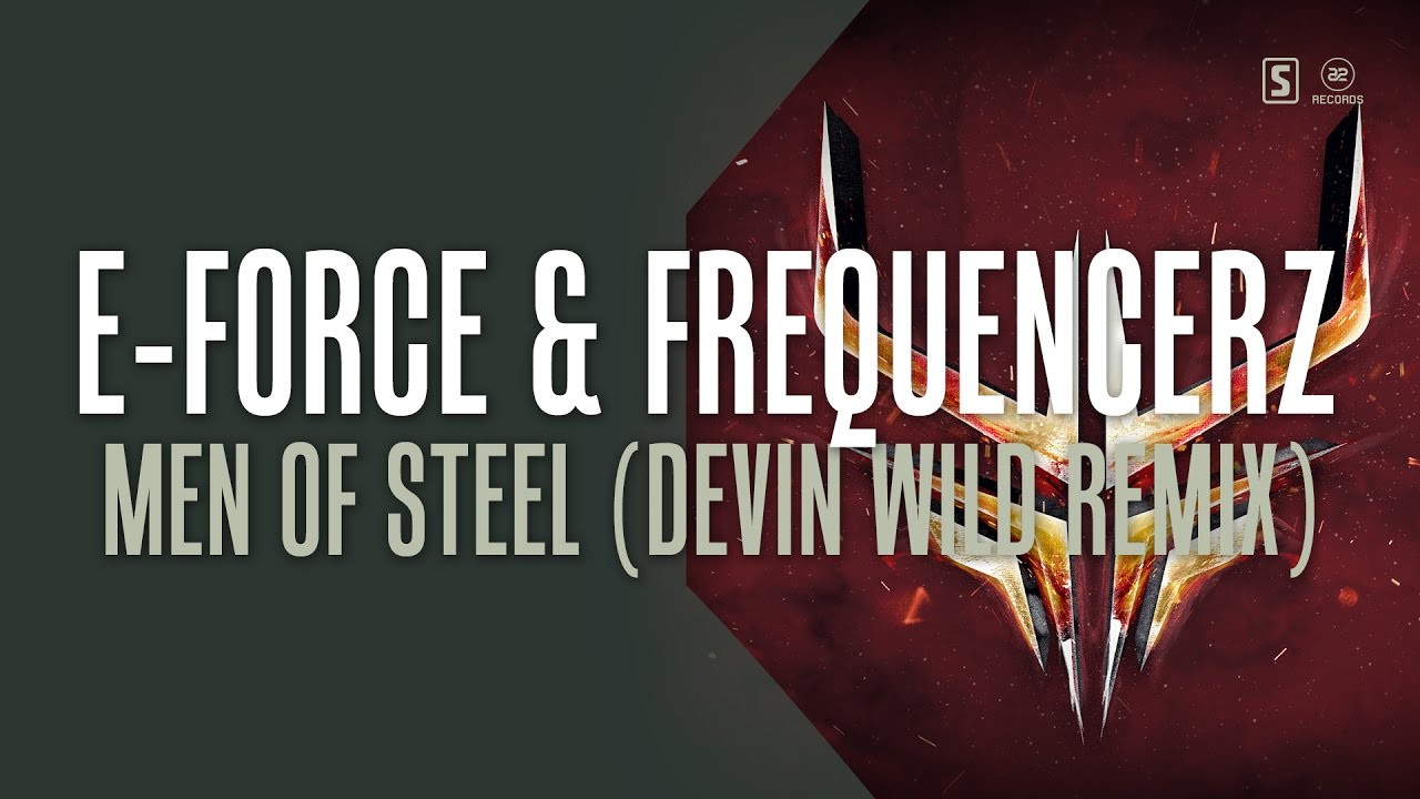 E-Force & Frequencerz - Men Of Steel (Devin Wild Remix) (#A2REC161)