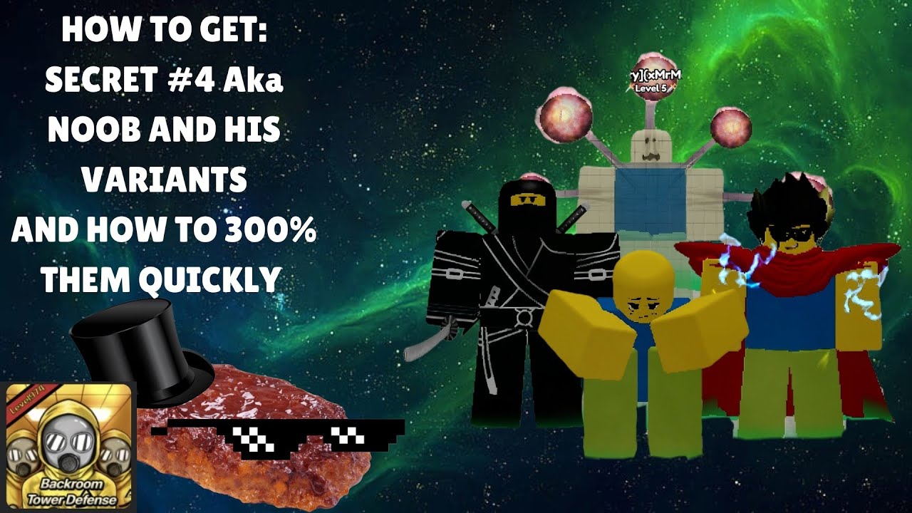 How to get: Secret #4 aka Noob and his variants and how to 300% them Quickly