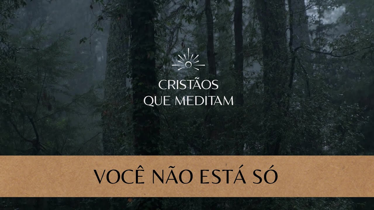 Meditação Cristã Guiada - Você não está só