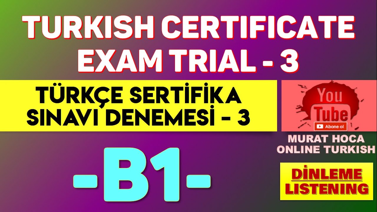 B1 Türkçe Sertifika Sınavı 3 - B1 Turkish Certificate Exam Listening 3 - امتحان الشهادة التركية