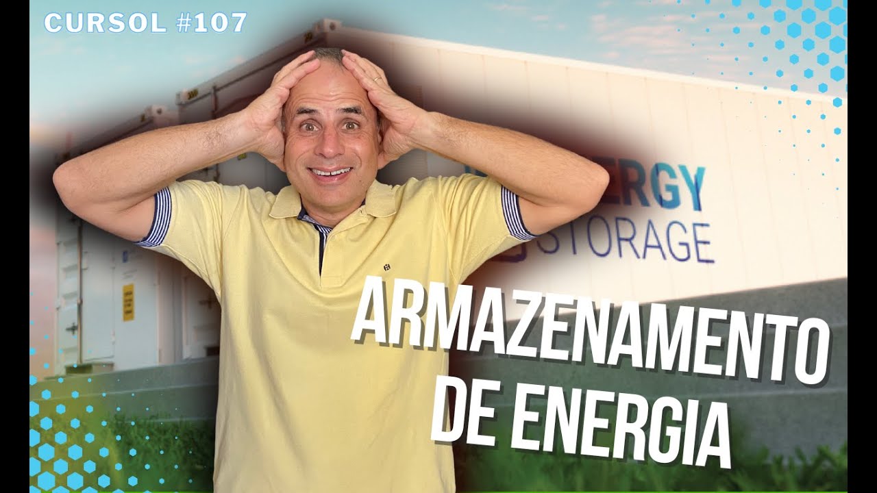 Sistemas de Armazenamento de Energia - Aula Semanal CurSol #107