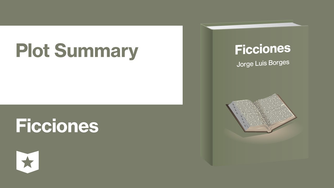 Ficciones by Jorge Luis Borges | Plot Summary
