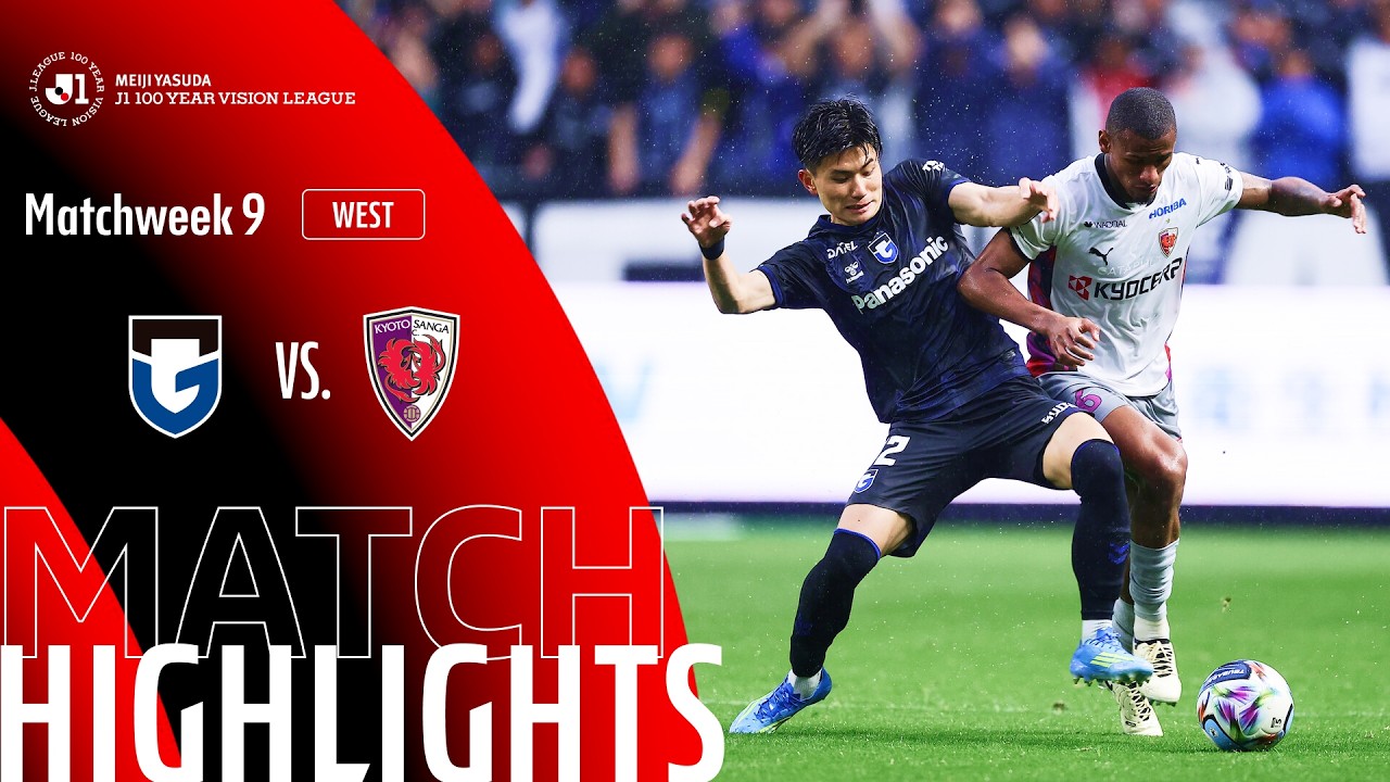 Gamba Osaka vs Kyoto Sanga F.C. - Game Highlights | MW9