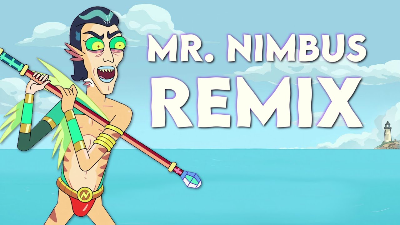 I Am Mr. Nimbus! (Rick and Morty Remix)