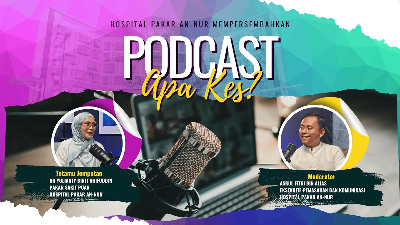 EP3: Apa Kes? | Sembang Santai Bersama Pakar O&G, Dr Yulianty Arifuddin