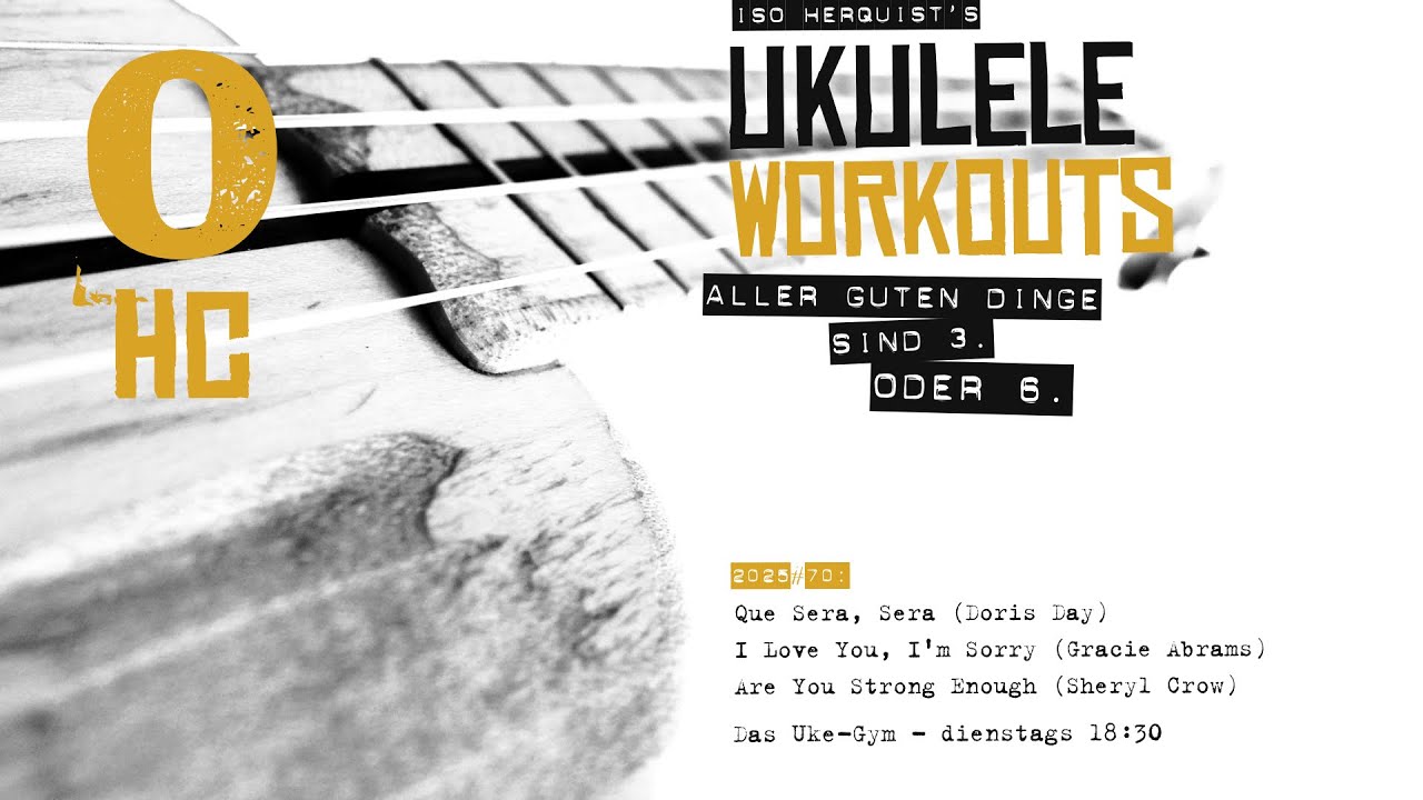 Ukulele Workouts 2025 #70.HC° – Chords & Strumming Pattern »I Love You, I'm Sorry« (Gracie Abrams)