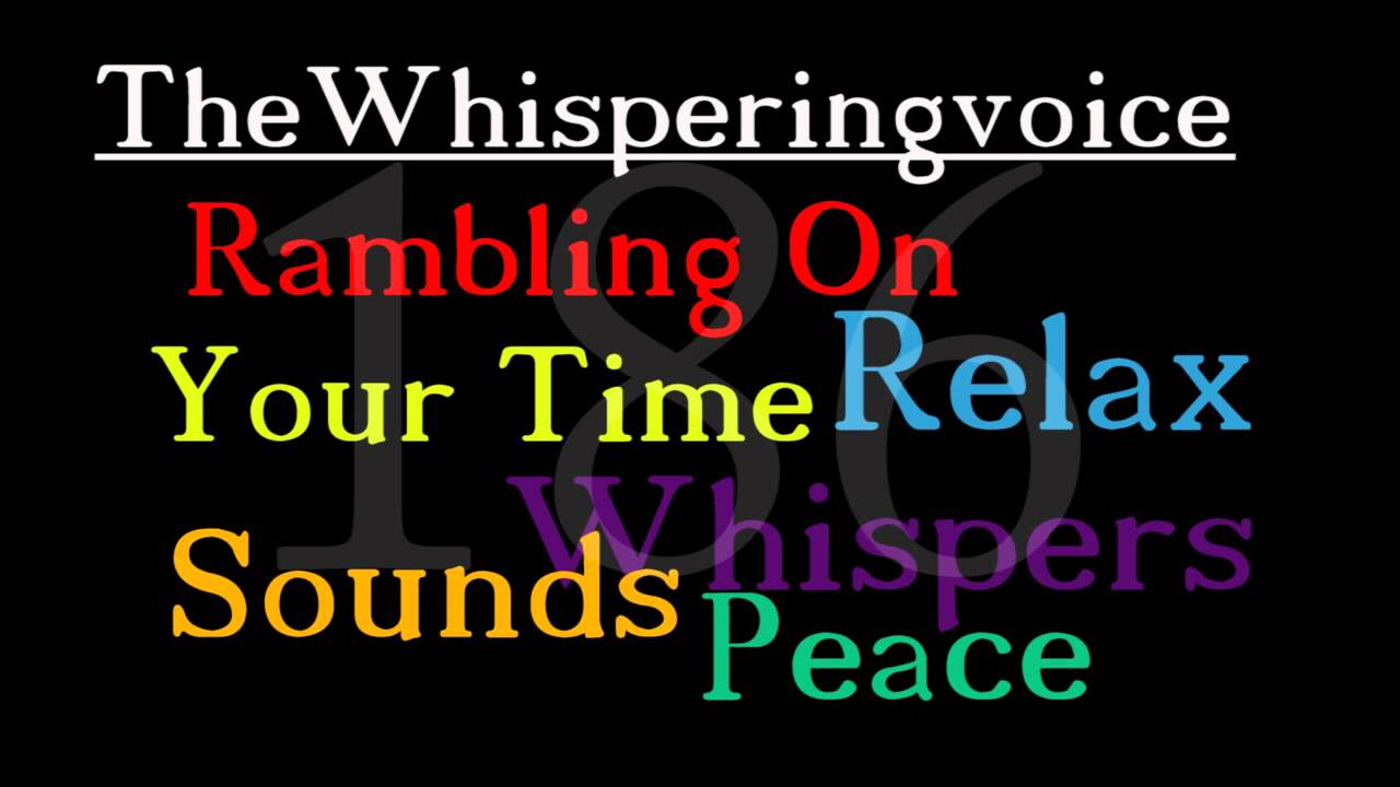 Whisper 186 ~ Rambling On .